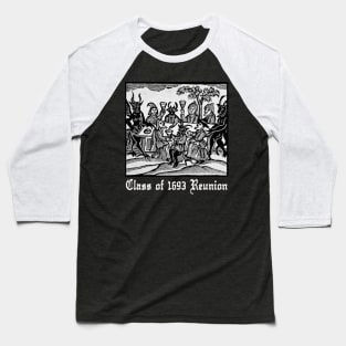 Class of 1693 Reunion - Witches - Dark version Baseball T-Shirt